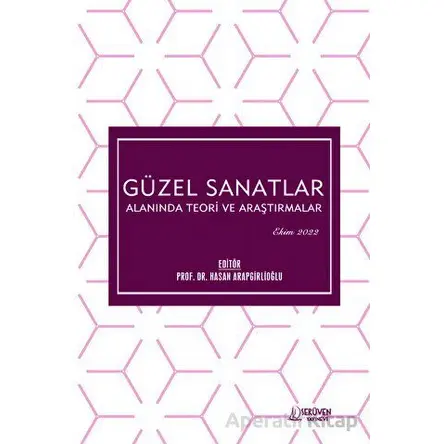 Güzel Sanatlar Alanında Teori ve Araştırmalar - Ekim 2022 - Kolektif - Serüven Yayınevi
