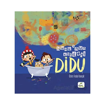 Nunu’nun Kardeşi Didu - Özlem Fedai Korçak - Elma Çocuk