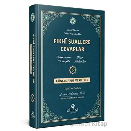 Fıkhi Suallere Cevaplar 6. Cilt - Fatih Kalender - Ahıska Yayınevi