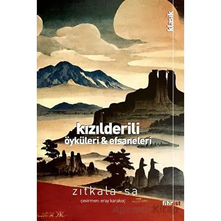 Kızılderili Öyküleri ve Efsaneleri - Zitkala Sa - Fihrist Kitap
