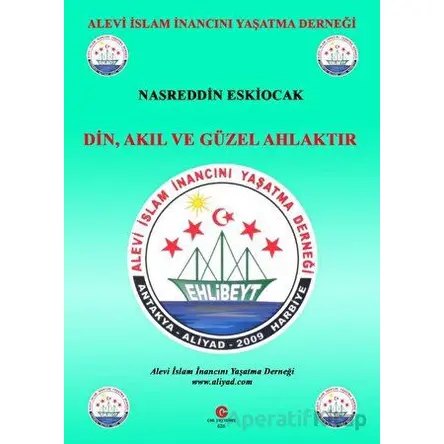 Din, Akıl Ve Güzel Ahlaktır - Nasreddin Eskiocak - Can Yayınları (Ali Adil Atalay)