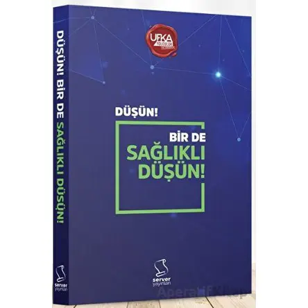 Düşün! Bir de Sağlıklı Düşün! - Yasin Ramazan Başaran - Server Yayınları