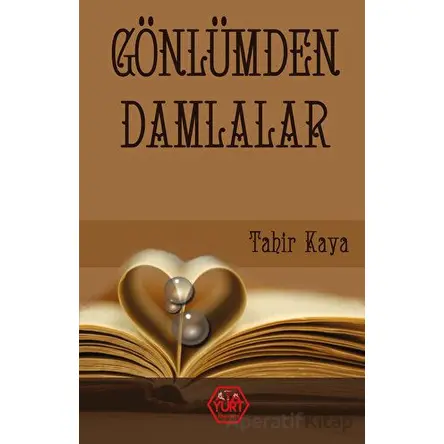 Gönlümden Damlalar - Tahir Kaya - Atayurt Yayınevi