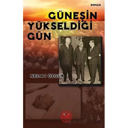 Güneşin Yükseldiği Gün - Necat Özgür - Atayurt Yayınevi