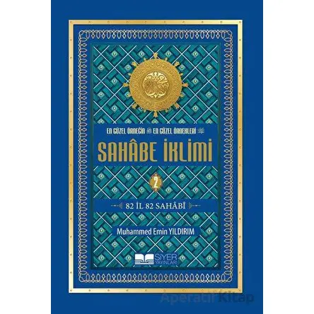 En Güzel Örneğin En Güzel Örnekleri Sahabe İklimi 2. Cilt - Muhammed Emin Yıldırım - Siyer Yayınları