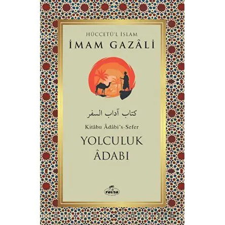 Yolculuk Adabı - İmam Gazali - Ravza Yayınları