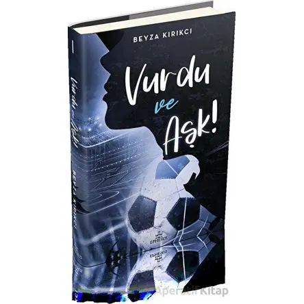 Vurdu ve Aşk 1 - Beyza Kırıkcı - Ephesus Yayınları