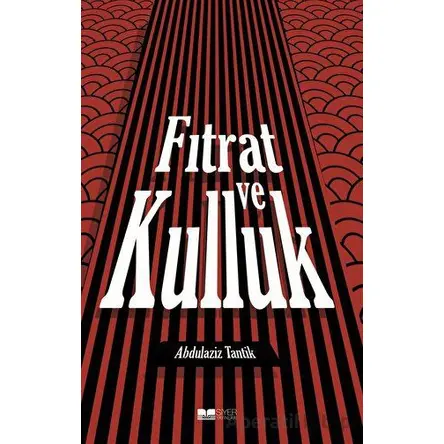 Fıtrat Ve Kulluk - Abdulaziz Tantik - Siyer Yayınları
