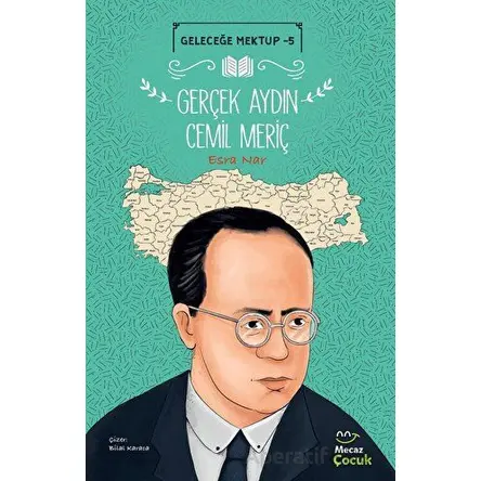 Geleceğe Mektup 5 - Gerçek Aydın Cemil Meriç - Esra Nar - Mecaz Çocuk