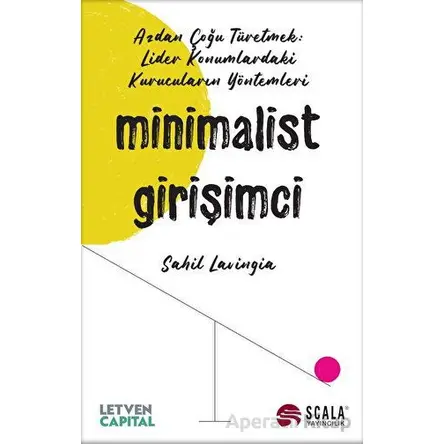Minimalist Girişimci - Sahil Lavingia - Scala Yayıncılık