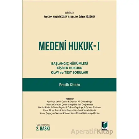 Medeni Hukuk - 1 Başlangıç Hükümleri Kişiler Hukuku Olay ve Test Soruları Pratik Kitabı