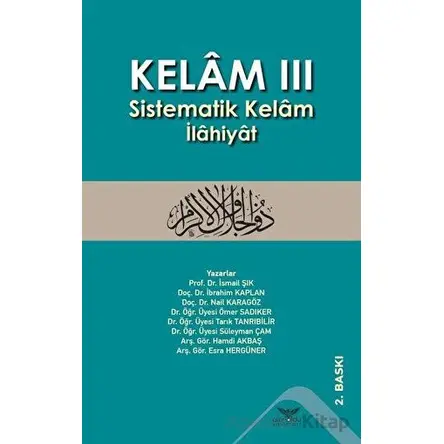 Kelam 3 - Sistematik Kelam İlahiyat - Kolektif - Altınordu Yayınları