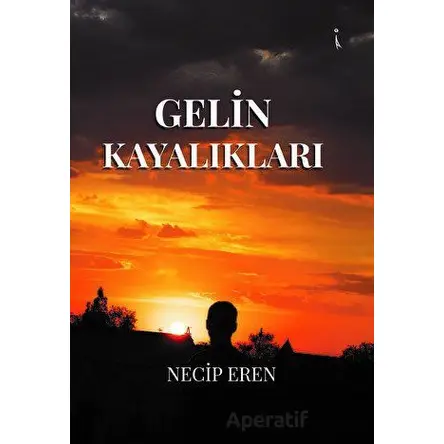 Gelin Kayalıkları - Necip Eren - İkinci Adam Yayınları