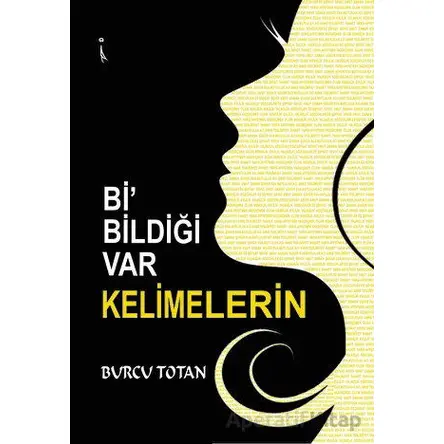 Bi Bildiği Var Kelimelerin - Burcu Totan - İkinci Adam Yayınları