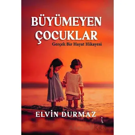 Büyümeyen Çocuklar - Elvin Durmaz - İkinci Adam Yayınları