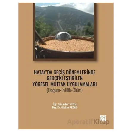 Hatay da Geçiş Dönemlerinde Gerçekleştirilen Yöresel Mutfak Uygulamaları (Doğum-Evlilik-Ölüm)
