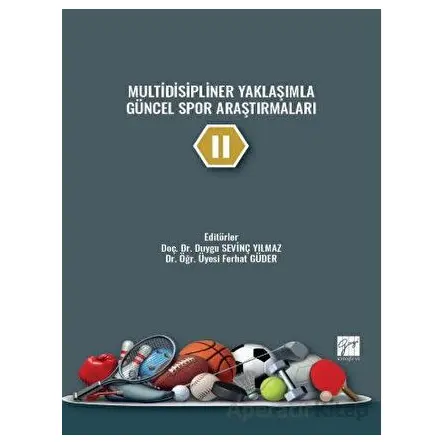Multidisipliner Yaklaşımla Güncel Spor Araştırmaları - 2 - Ferhat Güder - Gazi Kitabevi