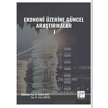 Ekonomi Üzerine Güncel Araştırmalar - I - Tufan Sarıtaş - Gazi Kitabevi