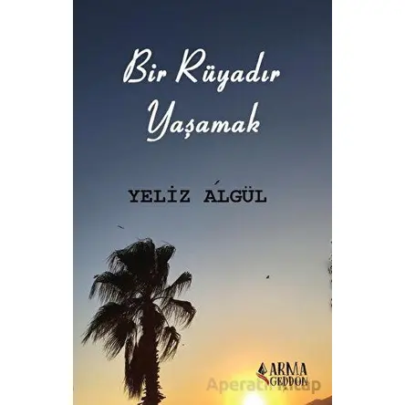 Bir Rüyadır Yaşamak - Yeliz Algül - Armageddon