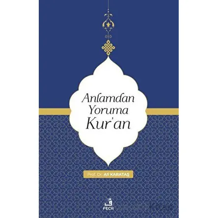 Anlamdan Yoruma Kuran - Ali Karataş - Fecr Yayınları
