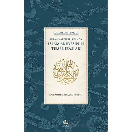 Kuran Ayetleri Işığında İslam Akidesinin Temel Esasları