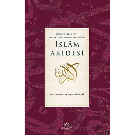 Kuran-ı Kerime ve Kelamcıların Metotlarına Göre İslam Akidesi