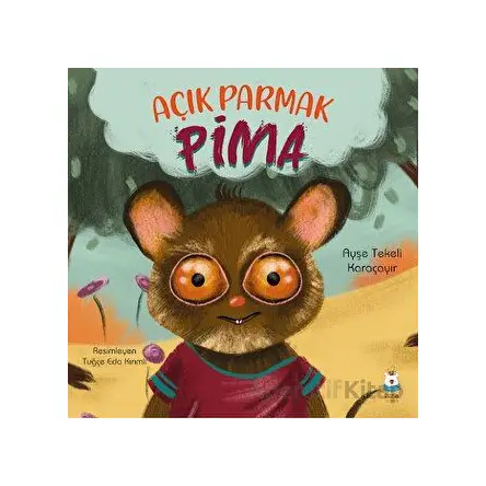 Açık Parmak Pima - Ayşe Tekeli Karaçayır - Luna Çocuk Yayınları