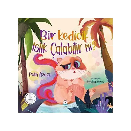 Bir Kedicik Islık Çalabilir mi? - Pelin Azazi - Luna Çocuk Yayınları