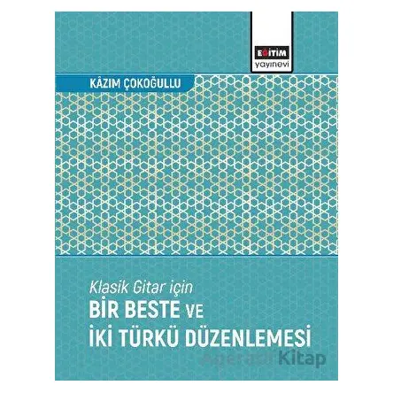 Klasik Gitar İçin Bir Beste ve İki Türkü Düzenlemesi