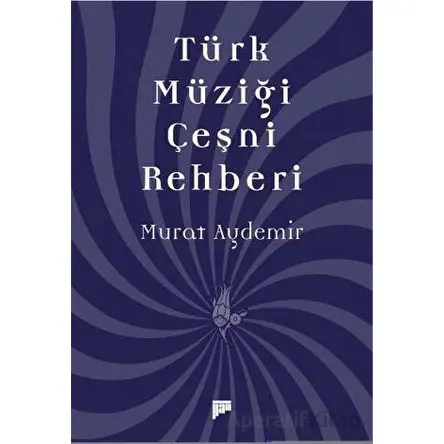Türk Müziği Çeşni Rehberi - Murat Aydemir - Pan Yayıncılık