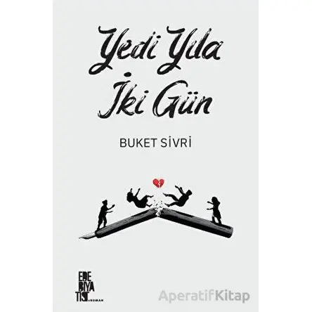 Yedi Yılda İki Gün - Buket Sivri - Edebiyatist