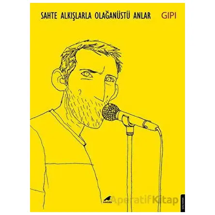 Sahte Alkışlarla Olağanüstü Anlar - Gipi - Kara Karga Yayınları