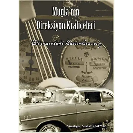 Muğlanın Direksiyon Kraliçeleri - Selahattin Sapmaz - Platanus Publishing