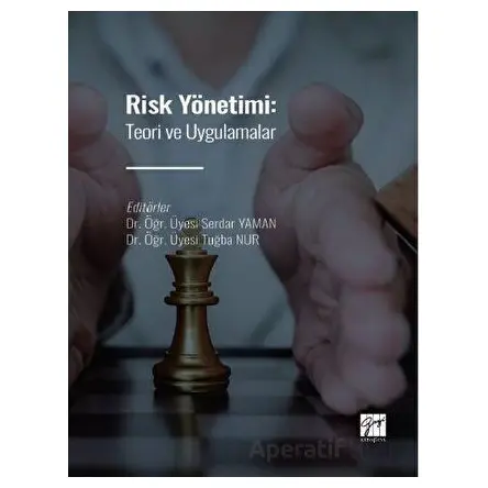 Risk Yönetimi: Teori ve Uygulamalar - Tuğba Nur - Gazi Kitabevi