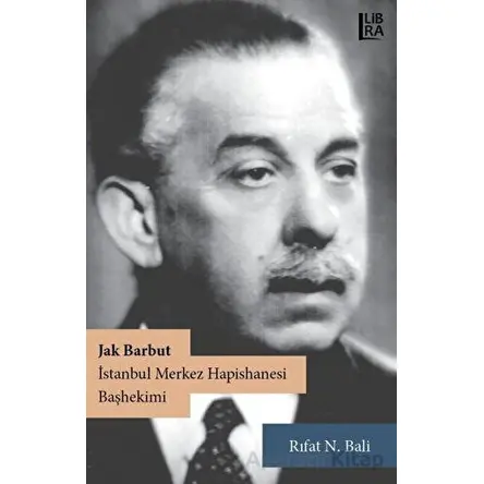 Jak Barbut - İstanbul Merkez Hapishanesi Başhekimi - Rıfat N. Bali - Libra Yayınları
