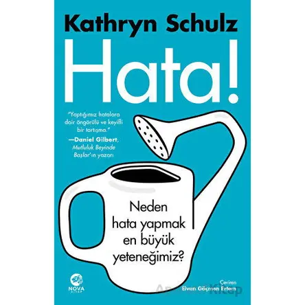 Hata! - Neden Hata Yapmak En Büyük Yeteneğimiz? - Kathryn Schulz - Nova Kitap