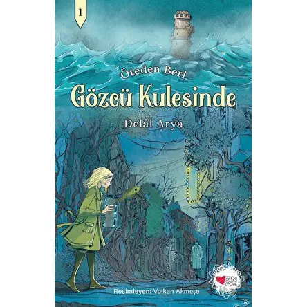 Gözcü Kulesinde - Öteden Beri 1 - Delal Arya - Can Çocuk Yayınları