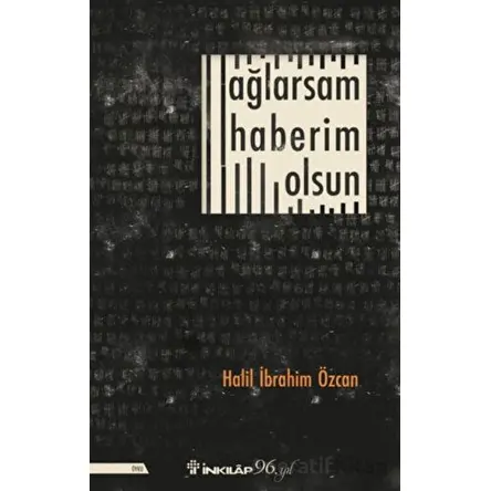 Ağlarsam Haberim Olsun - Halil İbrahim Özcan - İnkılap Kitabevi