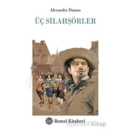 Üç Silahşörler - Alexandre Dumas - Remzi Kitabevi