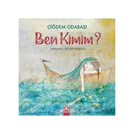 Ben Kimim - Çiğdem Odabaşı - Altın Kitaplar