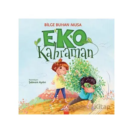 Eko Kahraman - Bilge Buhan Musa - Altın Kitaplar