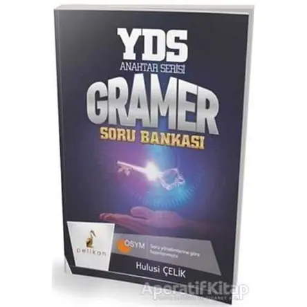 YDS İngilizce Anahtar Serisi Gramer Soru Bankası - Hulusi Çelik - Pelikan Tıp Teknik Yayıncılık