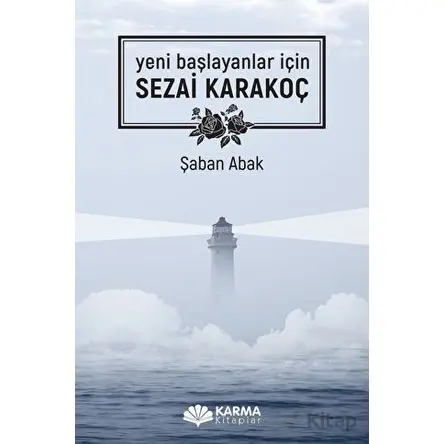 Yeni Başlayanlar İçin Sezai Karakoç - Şaban Abak - Karma Kitaplar
