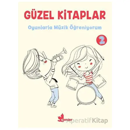 Güzel Kitaplar 2 Oyunlarla Müzik Öğreniyorum - Kolektif - Çınar Yayınları