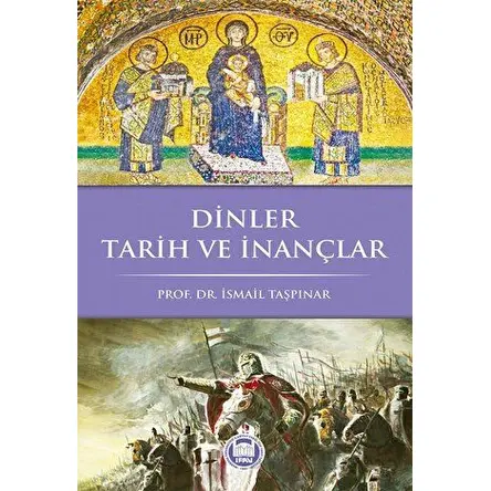 Dinler Tarih ve İnançlar - İsmail Taşpınar - Marmara Üniversitesi İlahiyat Fakültesi Vakfı