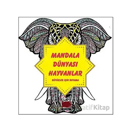 Mandala Dünyası - Hayvanlar - Kolektif - Elips Kitap