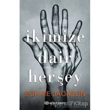 İkimize Dair Herşey - Sophie Jackson - Epsilon Yayınevi