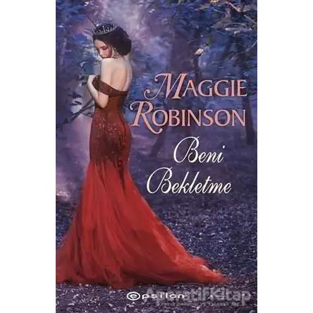 Beni Bekletme - Maggie Robinson - Epsilon Yayınevi