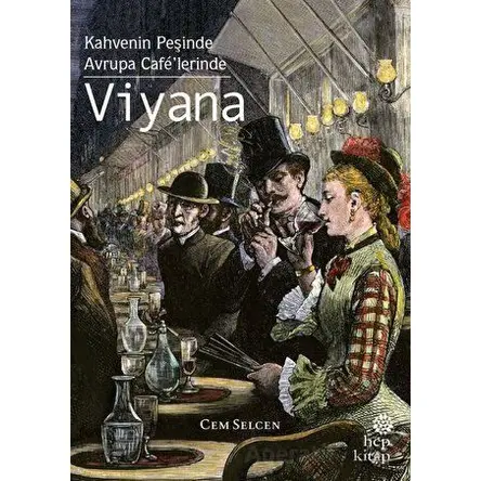 Kahvenin Peşinde / Avrupa Cafe’lerinde - Viyana - Cem Selcen - Hep Kitap