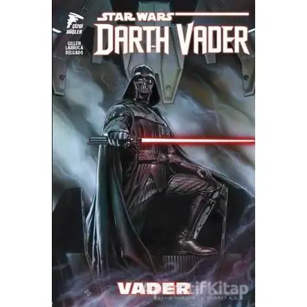 Star Wars Darth Vader Cilt 1 Vader - Kieron Gillen - Çizgi Düşler Yayınevi